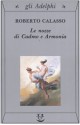 Le nozze di Cadmo e Armonia - Roberto Calasso