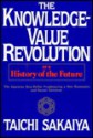 The Knowledge-Value Revolution, Or, a History of the Future - Taichi Sakaiya, George Fields