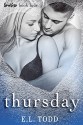 Thursday (Timeless Series #4) - E. L. Todd, Final Edits, Sara Eirew