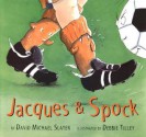 Jacques & Spock - David Michael Slater, Debbie Tilley