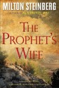 The Prophet's Wife - Milton Steinberg, Harold S. Kushner, Norma Rosen, Ari L. Goldman, Steinberg Milton