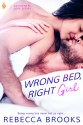 Wrong Bed, Right Girl (Accidental Love #2) - Rebecca Brooks