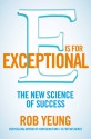 E Is for Exceptional: The New Science of Success - Rob Yeung