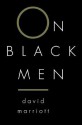 On Black Men - David Marriott