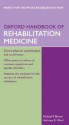 Oxford Handbook of Rehabilitation Medicine - Michael P. Barnes, Anthony B. Ward