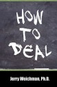 How to Deal - Jerry Weichman