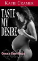 Taste My Desire (Pregnant Lactation Sex Erotica) (Quick and Dirty Reads) - Katie Cramer