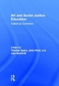 Art and Social Justice Education: Culture as Commons - Therese M. Quinn, John Ploof, Lisa J. Hochtritt