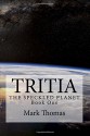 Tritia: The Speckled Planet (Volume 1) - Mark Thomas