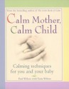 Calm Mother, Calm Child - Paul Wilson, Tania Wilson