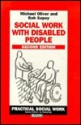 Social Work with Disabled People (British Association of Social Workers (BASW) Practical Social Work) - M. Oliver, Bob Sapey