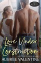 Love Under Construction (425 Madison #6) - Aubree Valentine