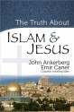 The Truth About Islam and Jesus (The Truth About Islam Series) - Emir Caner