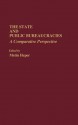 The State and Public Bureaucracies: A Comparative Perspective - Metin Heper