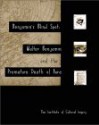 Benjamin's Blind Spot: Walter Benjamin and the Premature Death of Aura - Lise Patt, Gerhard Richter