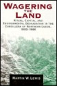 Wagering the Land: Ritual, Capital, and Environmental Degradation in the Cordillera of Northern Luzon, 1900-1986 - Martin W. Lewis