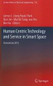 Human Centric Technology and Service in Smart Space: Humancom 2012 - Jong Hyuk Park, Qun Jin, Hang Bae Chang