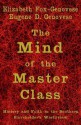 The Mind of the Master Class: History and Faith in the Southern Slaveholders' Worldview - Elizabeth Fox-Genovese, Eugene D. Genovese