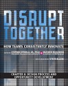 Design Process and Opportunity Development (Chapter 8 from Disrupt Together) - Stephen, Jr. Spinelli, Heather McGowan