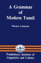 A grammar of modern Tamil - Thomas Lehmann