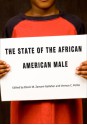 The State of the African American Male - Eboni M. Zamani-Gallaher, Vernon C. Polite