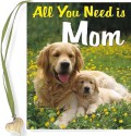 All You Need Is Mom - Evelyn Beilenson