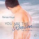 You Are the Reason - Renae Kaye