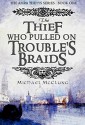 The Thief Who Pulled On Trouble's Braids (Amra Thetys Book 1) - Michael McClung