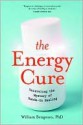 The Energy Cure: Unraveling the Mystery of Hands-On Healing - William Bengston