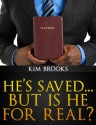 He's Saved...But is He For Real? (Official Re-Release) - Kim Brooks