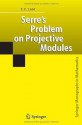 Serre's Problem on Projective Modules (Springer Monographs in Mathematics) - T.Y. Lam