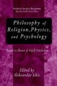 Philosophy of Religion, Physics, And Psychology: Essays in Honor of Adolph Grunbaum - Aleksandar Jokic, Adolf Grünbaum