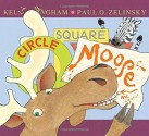 Circle, Square, Moose by Bingham, Kelly (2014) Hardcover - Kelly Bingham