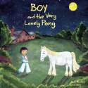 Boy and the Very Lonely Pony - Junia Wonders, Divin Meir