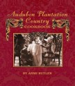 Audubon Plantation Country Cookbook - Anne Butler