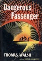 Dangerous Passenger - Thomas Walsh