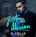 Just an Illusion - The B Side (The Illusion, #2) - Tracy Marks, Dee Kelly