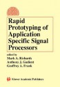 Rapid Prototyping of Application Specific Signal Processors - Mark A. Richards