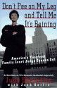 Don't Pee on My Leg and Tell Me It's Raining: America's Toughest Family Court Judge Speaks Out - Judy Sheindlin, Josh Getlin