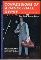 Confessions of a Basketball Gypsy: The Rick Barry Story - Rick Barry, Bill Libby