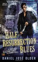 Half-Resurrection Blues - Daniel José Older