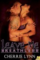 Leave Me Breathless - Cherrie Lynn