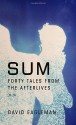 Sum: Forty Tales from the Afterlives - David Eagleman