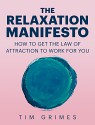 The Relaxation Manifesto - Tim Grimes