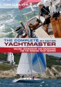 The Complete Yachtmaster: Sailing, Seamanship and Navigation for the Modern Yacht Skipper - Tom Cunliffe