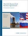 The U.S.-Russia Civil Nuclear Agreement: A Framework for Cooperation - Georgetown University Center for Strategic and International Studies, Rose Gottemoeller, Daniel Poneman