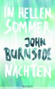 In hellen Sommernächten: Roman (German Edition) - John Burnside, Bernhard Robben