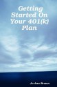 Getting Started on Your 401(k) Plan - Jo Ann Brown