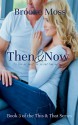 Then & Now (The This & That Series Book 3) - Brooke Moss, Meggan Connors