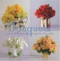 Bouquets: A Year of Flowers and Settings for the Table - Marsha Heckman, Jay Graham